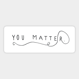 You Matter Sticker